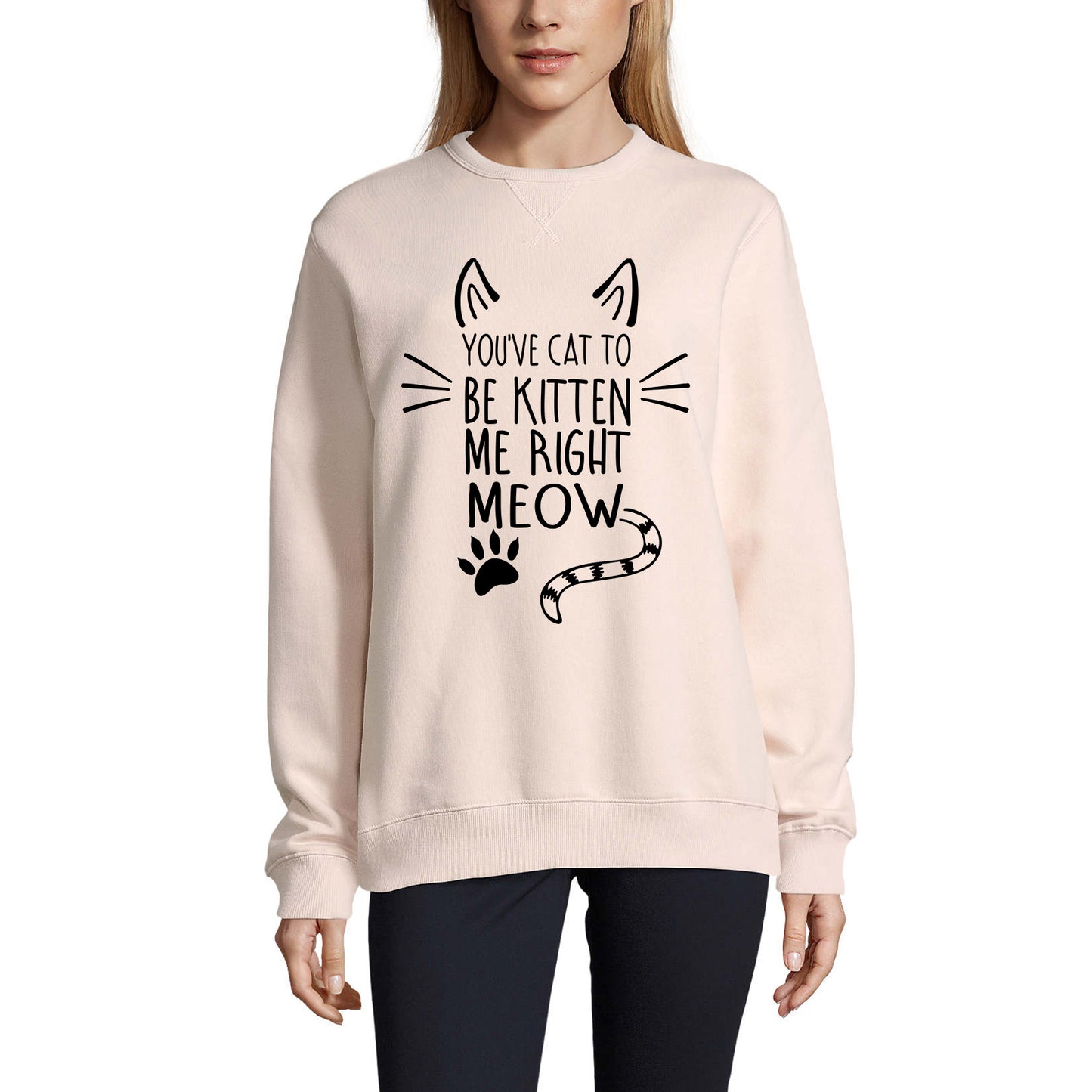ULTRABASIC Women's Sweatshirt You've Cat To Be Kitten Me Right Meow - Cat Paw