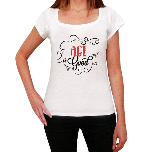 Age Is Good Womens T-Shirt White Birthday Gift 00486 - White / Xs - Casual