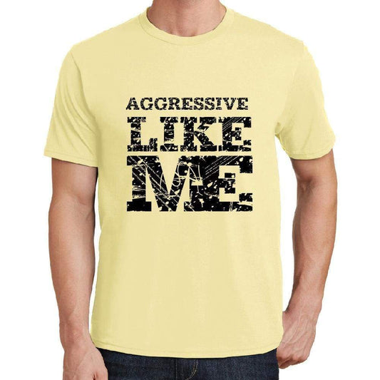 Aggressive Like Me Yellow Mens Short Sleeve Round Neck T-Shirt 00294 - Yellow / S - Casual