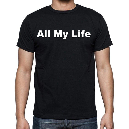 All My Life Mens Short Sleeve Round Neck T-Shirt - Casual