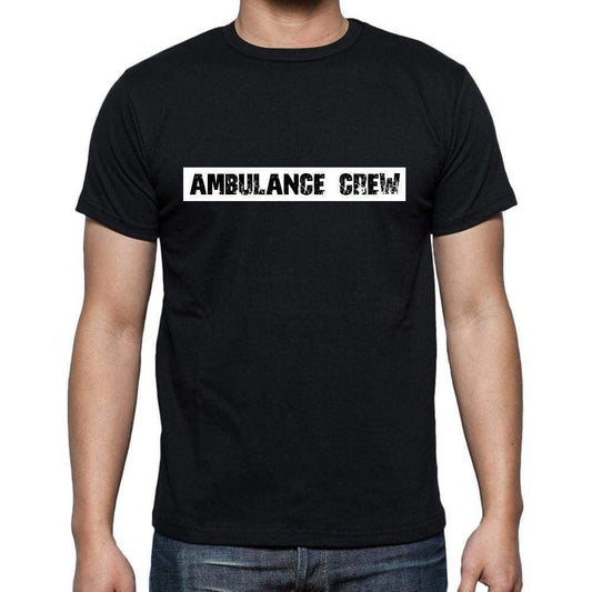 Ambulance Crew T Shirt Mens T-Shirt Occupation S Size Black Cotton - T-Shirt