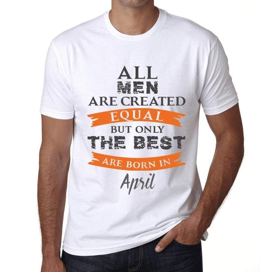 'April, Only the Best are Born in April <span>Men's</span> T-shirt White Birthday Gift 00510 - ULTRABASIC