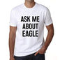 Ask Me About Eagle White Mens Short Sleeve Round Neck T-Shirt 00277 - White / S - Casual