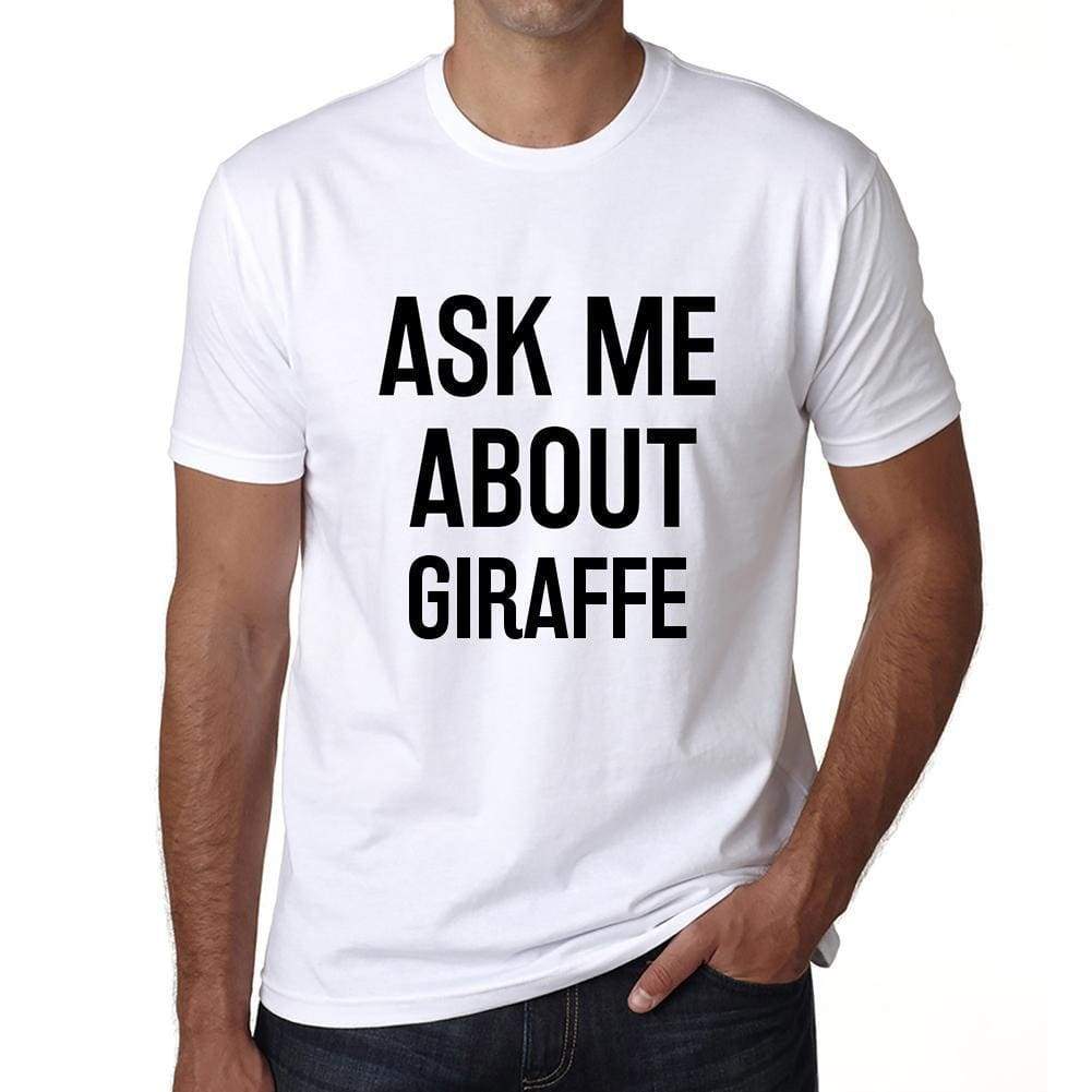 Ask Me About Giraffe White Mens Short Sleeve Round Neck T-Shirt 00277 - White / S - Casual