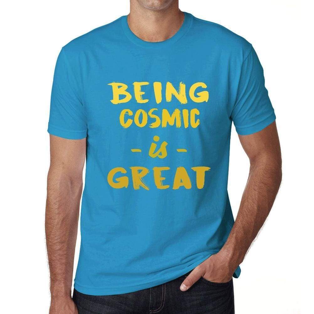 Being Cosmic Is Great Mens T-Shirt Blue Birthday Gift 00377 - Blue / Xs - Casual