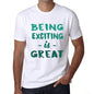 Being Exciting Is Great White Mens Short Sleeve Round Neck T-Shirt Gift Birthday 00374 - White / Xs - Casual