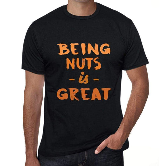 Being Nuts Is Great Black Mens Short Sleeve Round Neck T-Shirt Birthday Gift 00375 - Black / Xs - Casual