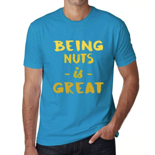 Being Nuts Is Great Mens T-Shirt Blue Birthday Gift 00377 - Blue / Xs - Casual