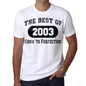 Birthday Gift The Best Of 2003 T-Sirt Gift T Shirt Mens Tee - S / White