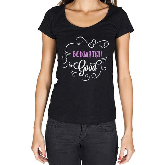 Bobsleigh Is Good Womens T-Shirt Black Birthday Gift 00485 - Black / Xs - Casual