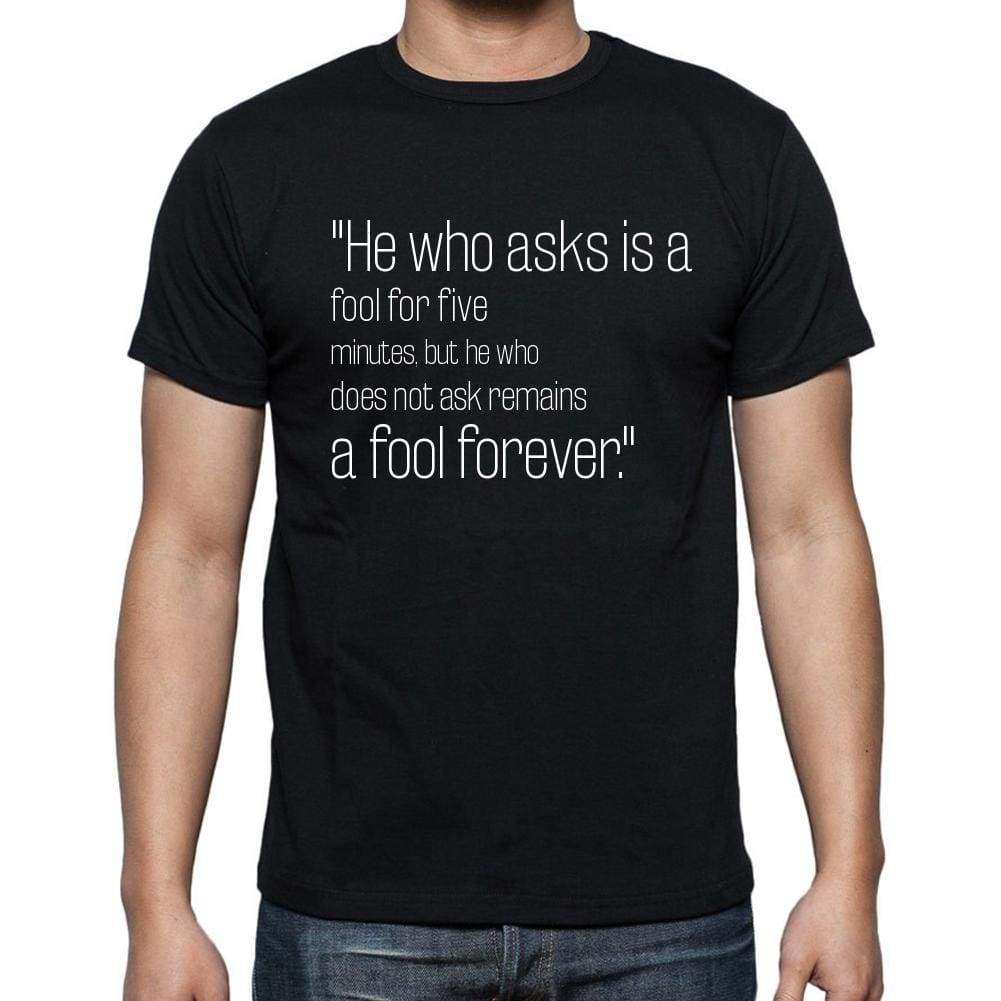 Chinese Proverb Quote T Shirts He Who Asks Is A Fool T Shirts Men Black - Casual