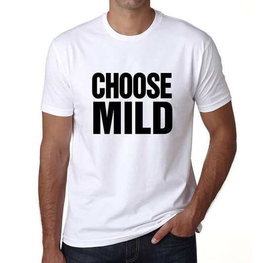 Choose Mild T-Shirt Mens White Tshirt Gift T-Shirt 00061 - White / S - Casual