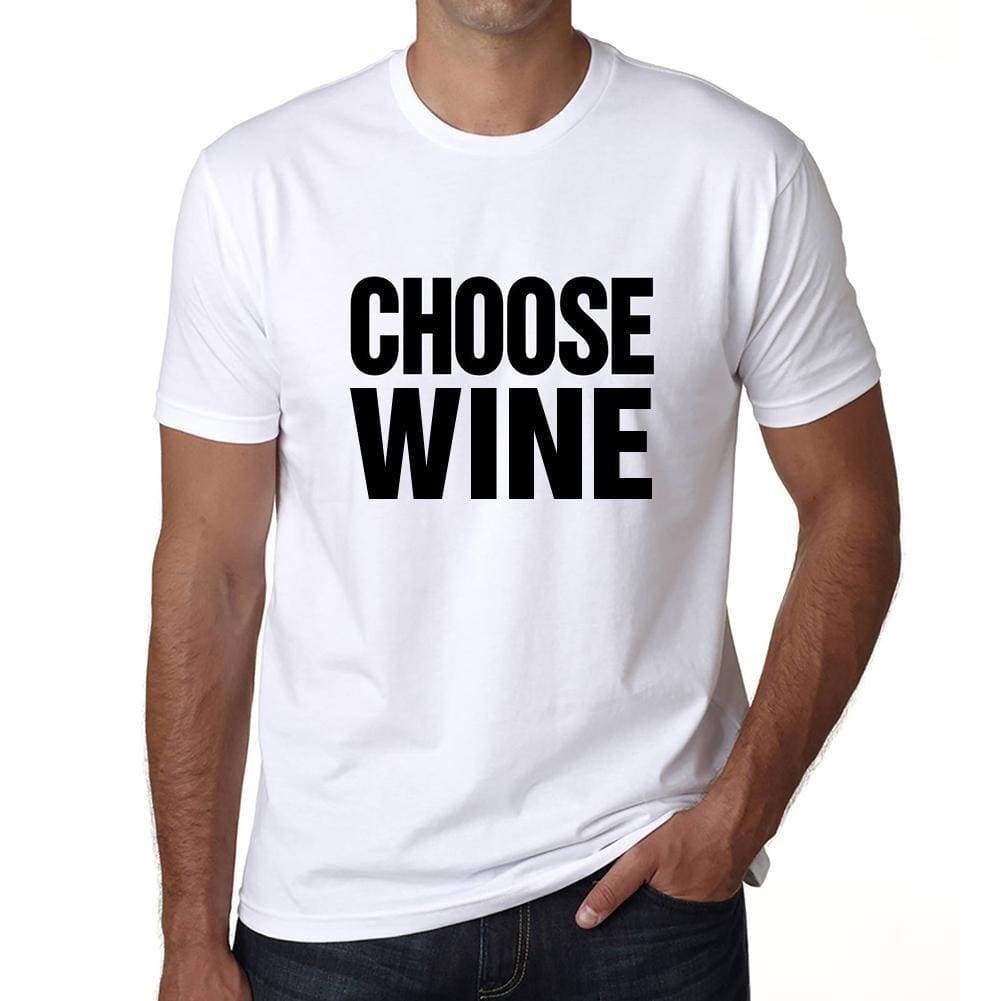 Choose Wine T-Shirt Mens White Tshirt Gift T-Shirt 00061 - White / S - Casual