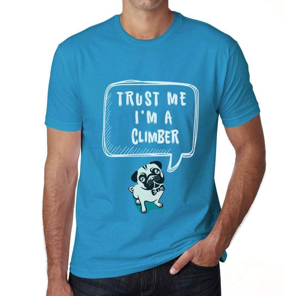 Climber Trust Me Im A Climber Mens T Shirt Blue Birthday Gift 00530 - Blue / Xs - Casual
