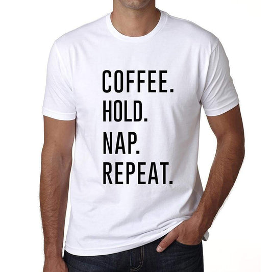 Coffee Hold Nap Repeat Mens Short Sleeve Round Neck T-Shirt 00058 - White / S - Casual