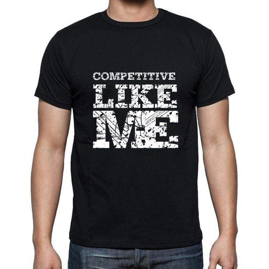 Competitive Like Me Black Mens Short Sleeve Round Neck T-Shirt 00055 - Black / S - Casual