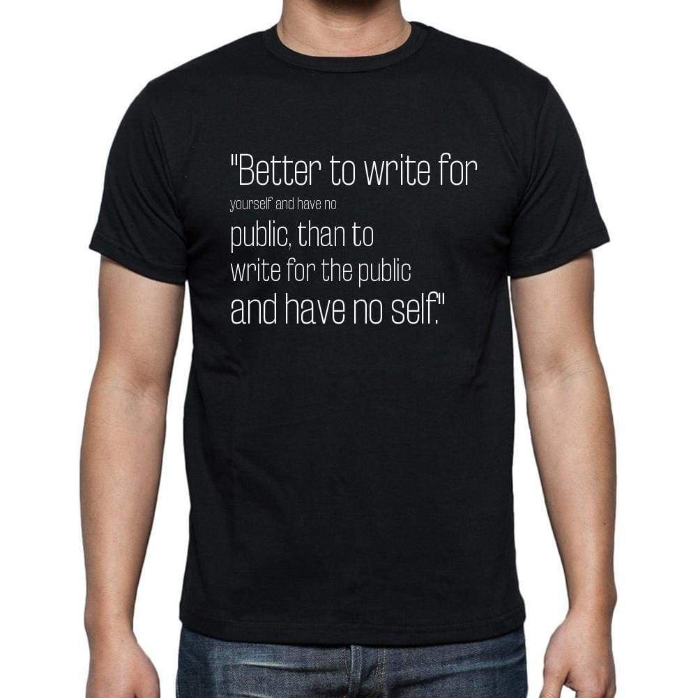Cyril Connolly Quote T Shirts Better To Write For You T Shirts Men Black - Casual