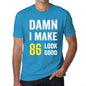 Damn I Make 86 Look Good Mens T-Shirt Blue 86 Birthday Gift 00412 - Blue / Xs - Casual