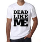 Dead Like Me White Mens Short Sleeve Round Neck T-Shirt 00051 - White / S - Casual