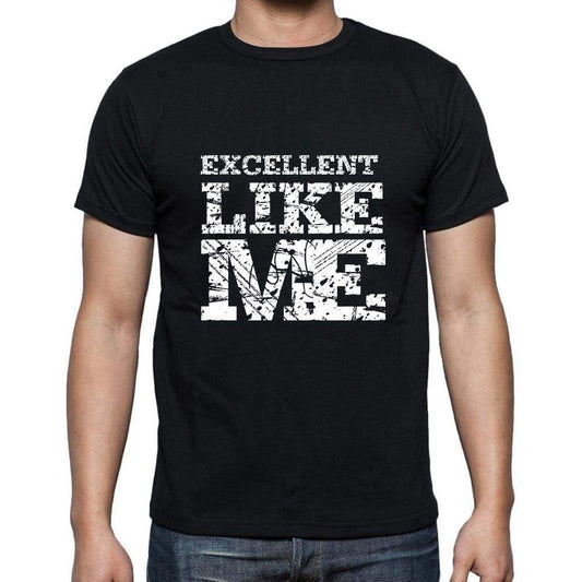 Excellent Like Me Black Mens Short Sleeve Round Neck T-Shirt 00055 - Black / S - Casual