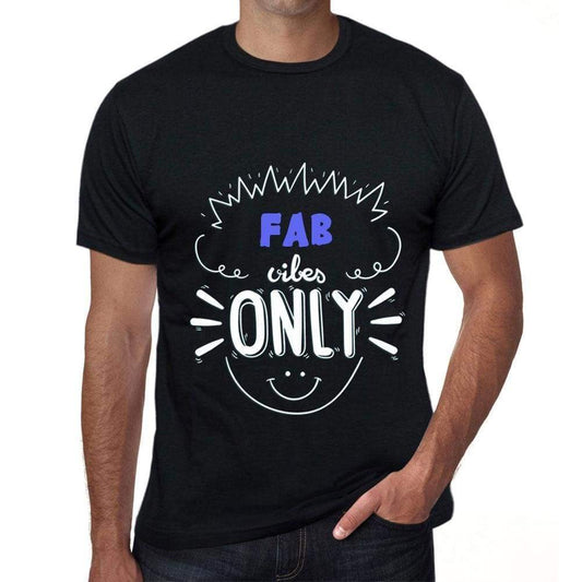 Fab Vibes Only Black Mens Short Sleeve Round Neck T-Shirt Gift T-Shirt 00299 - Black / S - Casual