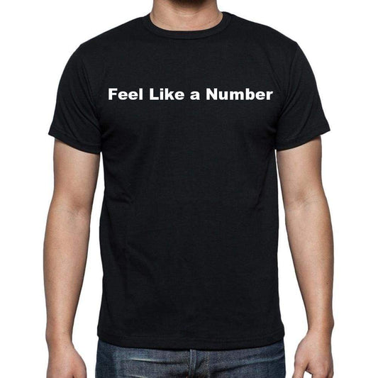 Feel Like A Number Mens Short Sleeve Round Neck T-Shirt - Casual