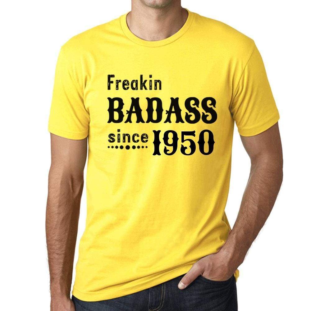Freakin Badass Since 1950 Mens T-Shirt Yellow Birthday Gift 00396 - Yellow / Xs - Casual