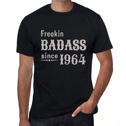 Freakin Badass Since 1964 Mens T-Shirt Black Birthday Gift 00393 - Black / Xs - Casual