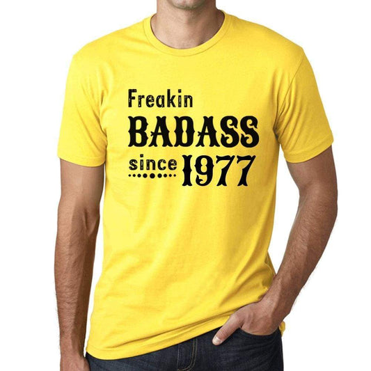 Freakin Badass Since 1977 Mens T-Shirt Yellow Birthday Gift 00396 - Yellow / Xs - Casual