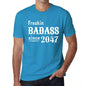 Freakin Badass Since 2047 Mens T-Shirt Blue Birthday Gift 00395 - Blue / Xs - Casual