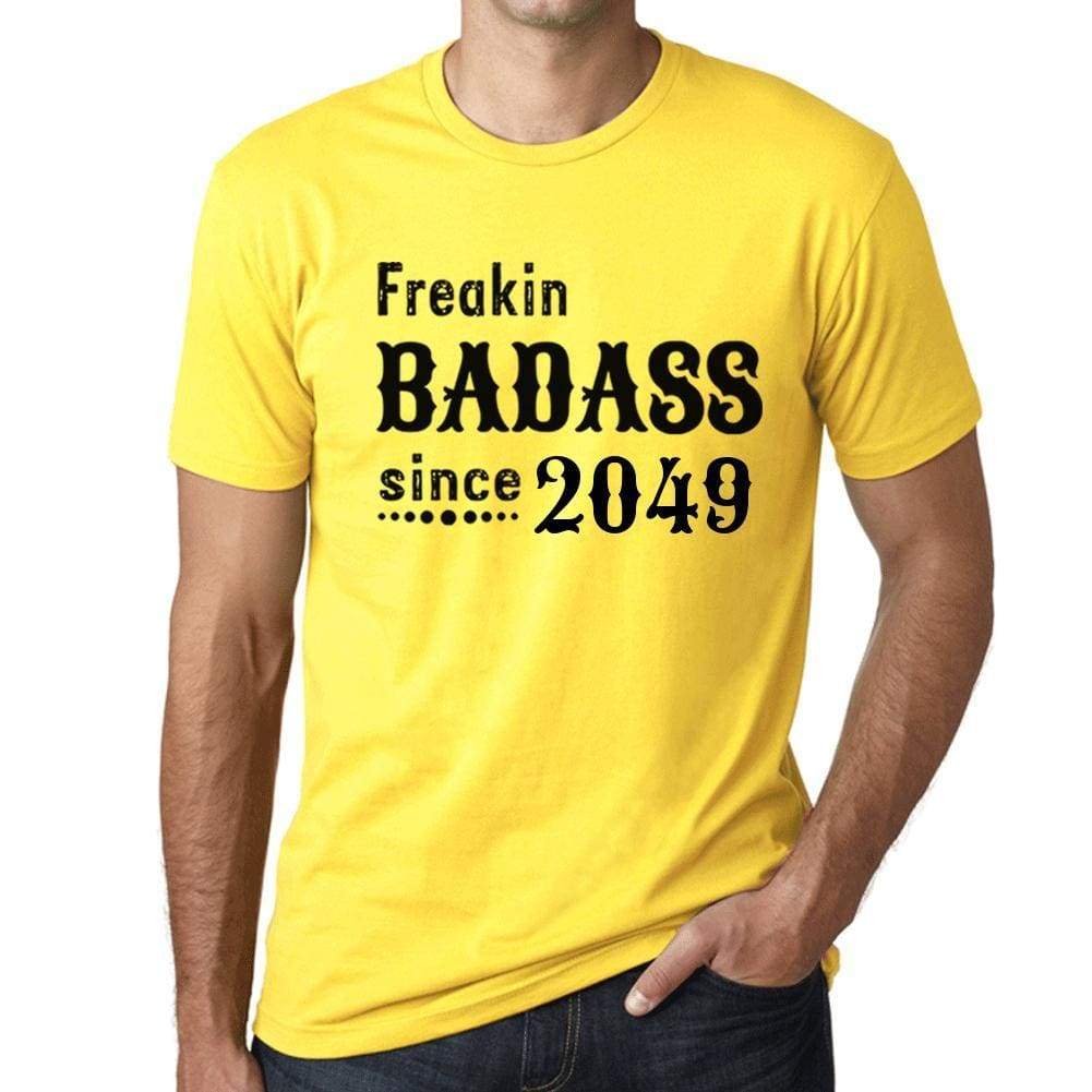 Freakin Badass Since 2049 Mens T-Shirt Yellow Birthday Gift 00396 - Yellow / Xs - Casual