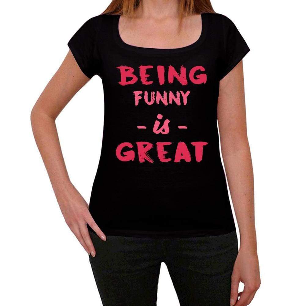 Funny Being Great Black Womens Short Sleeve Round Neck T-Shirt Gift T-Shirt 00334 - Black / Xs - Casual
