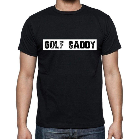 Golf Caddy T Shirt Mens T-Shirt Occupation S Size Black Cotton - T-Shirt