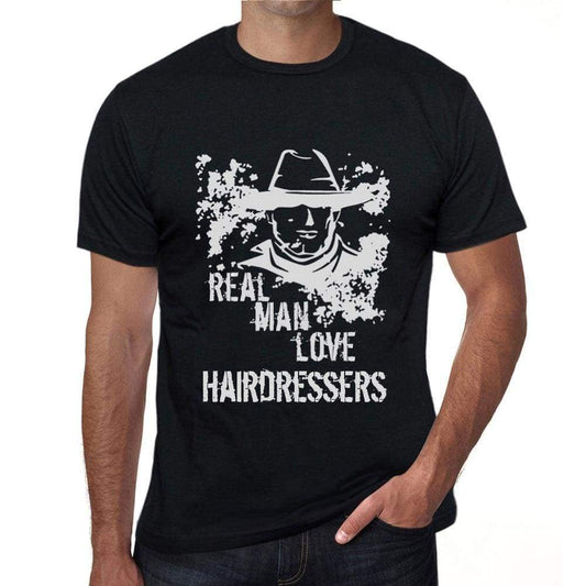 Hairdressers Real Men Love Hairdressers Mens T Shirt Black Birthday Gift 00538 - Black / Xs - Casual