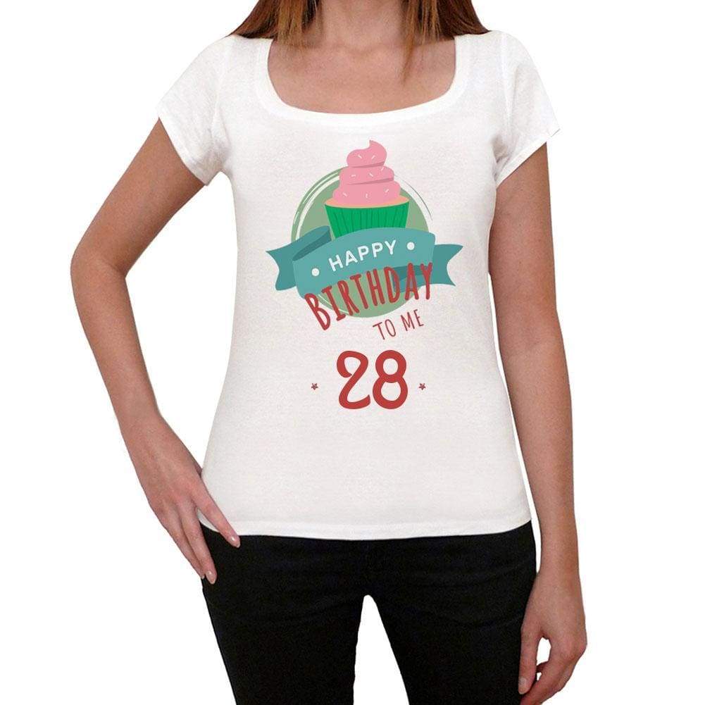 Happy Bday To Me 28 Womens T-Shirt White Birthday Gift 00466 - White / Xs - Casual