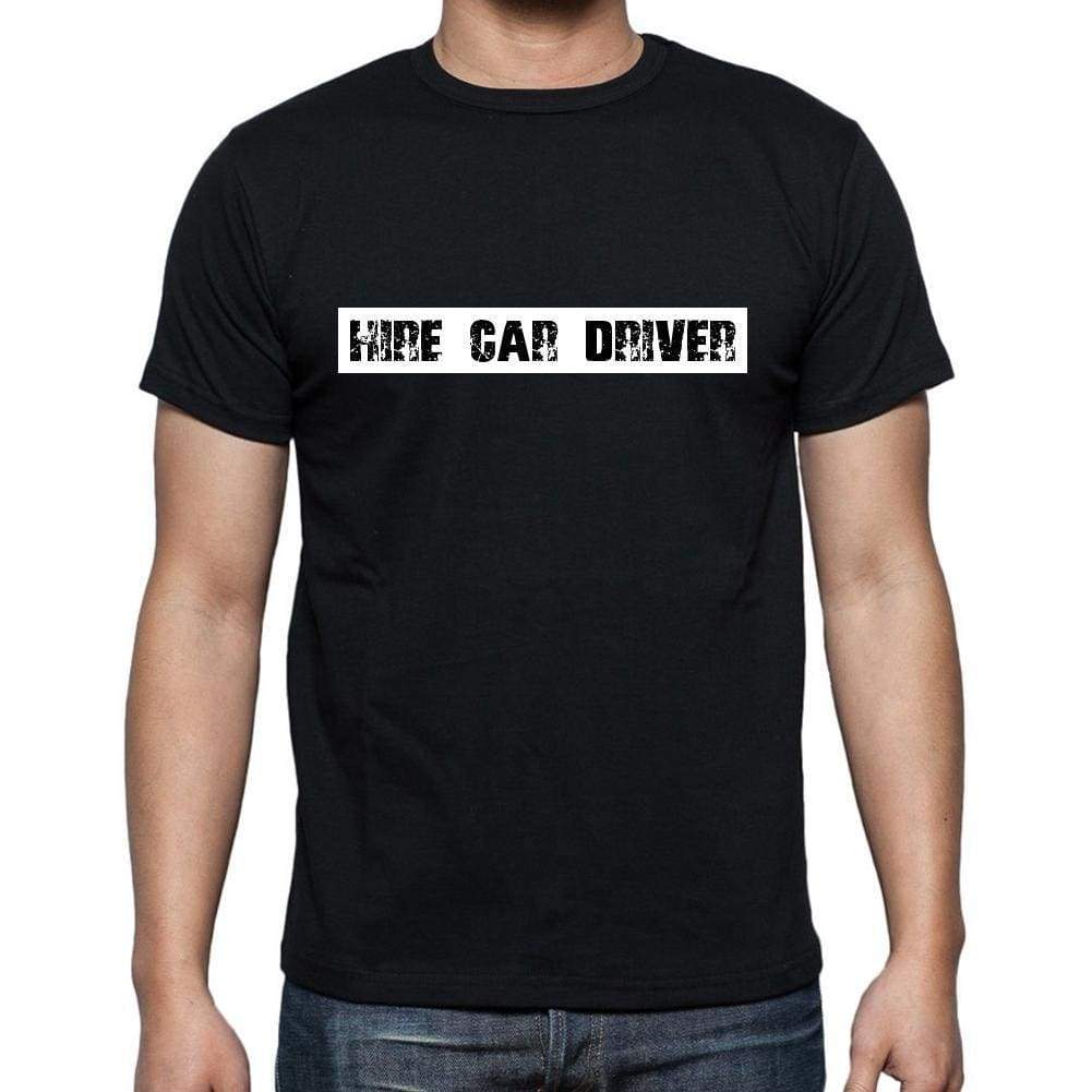 Hire Car Driver T Shirt Mens T-Shirt Occupation S Size Black Cotton - T-Shirt