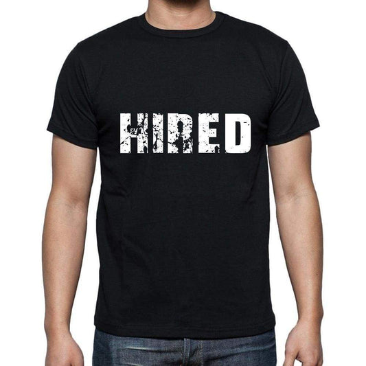 Hired Mens Short Sleeve Round Neck T-Shirt 5 Letters Black Word 00006 - Casual