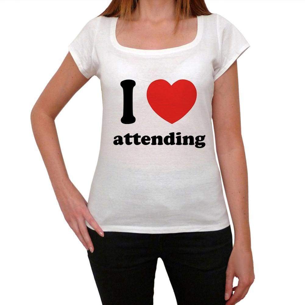 I Love Attending Womens Short Sleeve Round Neck T-Shirt 00037 - Casual