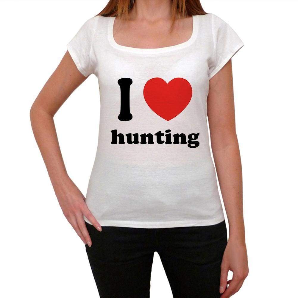 I Love Hunting Womens Short Sleeve Round Neck T-Shirt 00037 - Casual