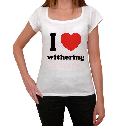I Love Withering Womens Short Sleeve Round Neck T-Shirt - Casual