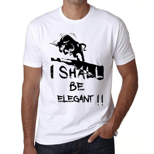 I Shall Be Elegant White Mens Short Sleeve Round Neck T-Shirt Gift T-Shirt 00369 - White / Xs - Casual