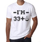 Im 33 Plus Mens T-Shirt White Birthday Gift 00443 - White / Xs - Casual