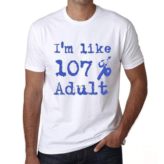 Im Like 100% Adult White Mens Short Sleeve Round Neck T-Shirt Gift T-Shirt 00324 - White / S - Casual