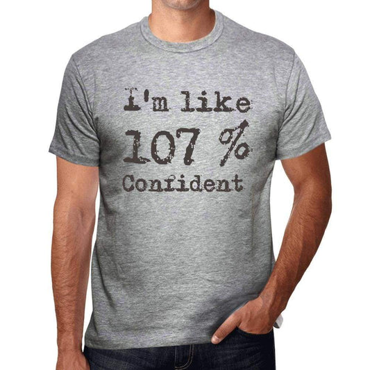 Im Like 100% Confident Grey Mens Short Sleeve Round Neck T-Shirt Gift T-Shirt 00326 - Grey / S - Casual