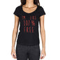 Im Like 100% Free Black Womens Short Sleeve Round Neck T-Shirt Gift T-Shirt 00329 - Black / Xs - Casual