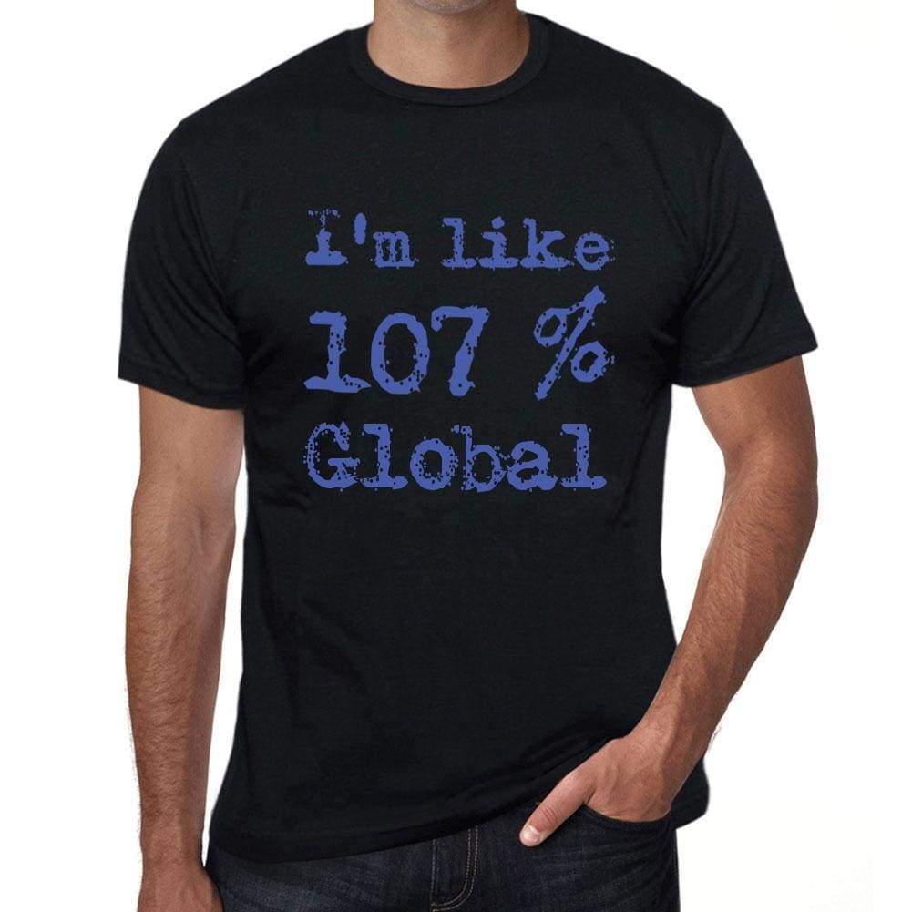 Im Like 100% Global Black Mens Short Sleeve Round Neck T-Shirt Gift T-Shirt 00325 - Black / S - Casual