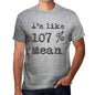 Im Like 100% Mean Grey Mens Short Sleeve Round Neck T-Shirt Gift T-Shirt 00326 - Grey / S - Casual