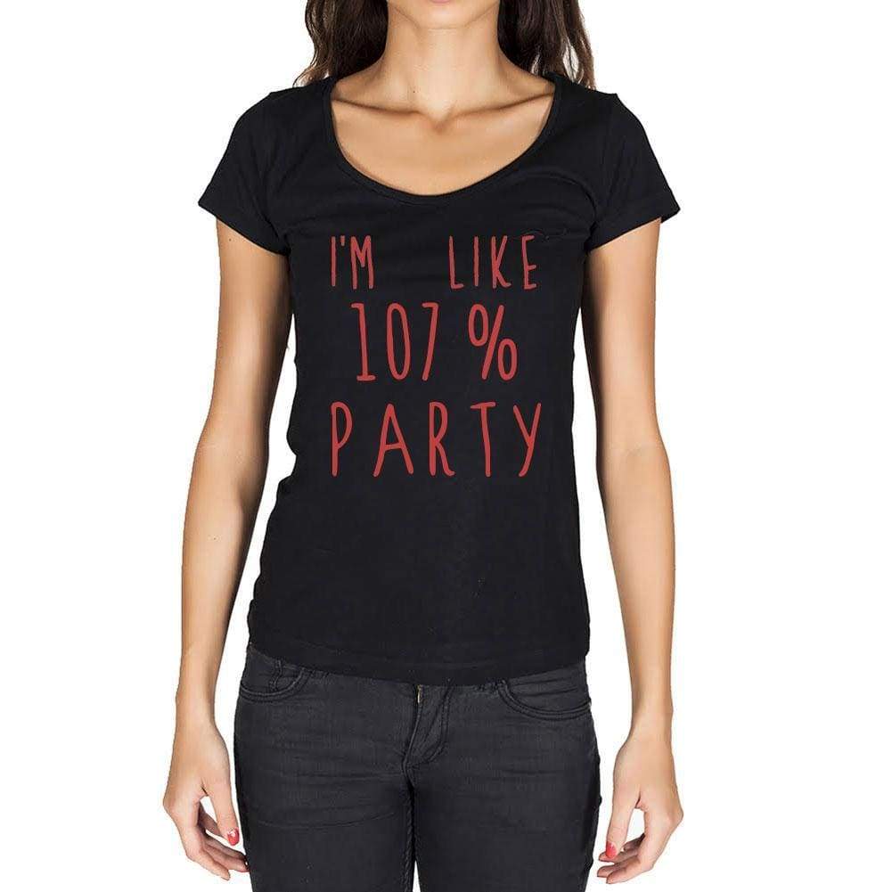 Im Like 100% Party Black Womens Short Sleeve Round Neck T-Shirt Gift T-Shirt 00329 - Black / Xs - Casual