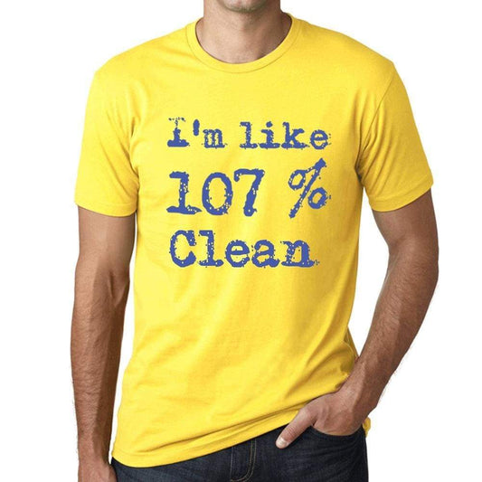 Im Like 107% Clean Yellow Mens Short Sleeve Round Neck T-Shirt Gift T-Shirt 00331 - Yellow / S - Casual