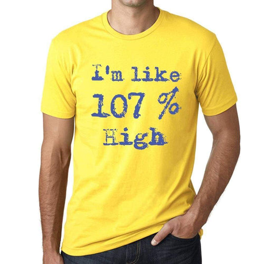 Im Like 107% High Yellow Mens Short Sleeve Round Neck T-Shirt Gift T-Shirt 00331 - Yellow / S - Casual